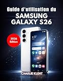  Guide d\'utilisation du Samsung Galaxy S26 (Édition 2026)