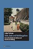 Sole, Salz und Wohlergehen: Kurze Geschichte der Salinen und Kurorte am Hellweg