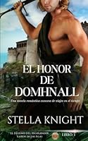 El honor de Domhnall: Una novela romántica escocesa de viajes en el tiempo (El Destino del Highlander, Lairds de las Islas) (Spanish Edition) B0F6CSB746 Book Cover