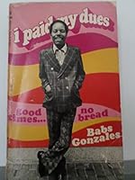I, Paid My Dues: Good Times...No Bread B000J2JAPA Book Cover