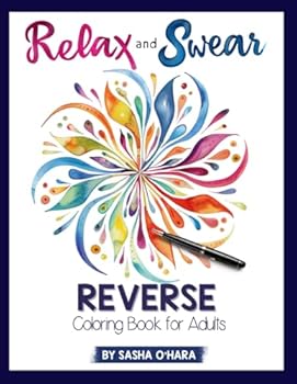 Relax and Swear REVERSE Coloring Book for Adults
