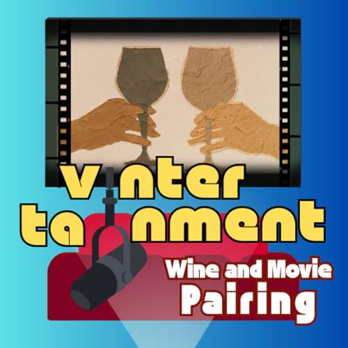 Vintertainment: Wine and Movie Pairing cover art