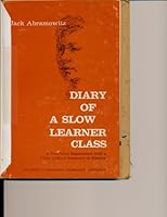 Diary of a slow learner class A Teacher's Experience with a Class of Slow Learners in History B0007DYYAM Book Cover