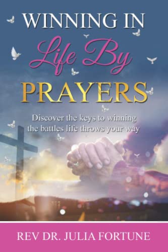 Winning in Life by Prayers: Discover the keys to winning