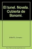  El tunel. Novela. Cubierta de Bonomi. [Tapa blanda] by SÁBATO, Ernesto.-
