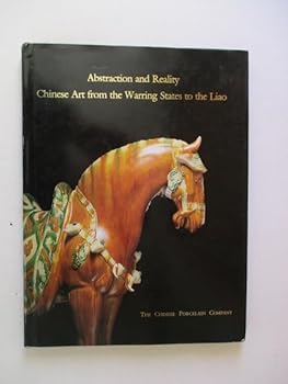 Hardcover Abstraction and Reality: Chinese Art From the Warring States to the Liao Book