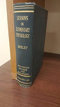 Unknown Binding Lessons in Elementary Physiology Huxley sixth edition revised and enlarged Macmillan Book