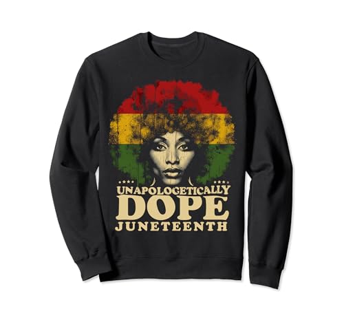 Unapologetically Dope Black History Month Juneteenth Women Sudadera