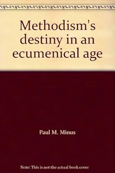Unbound Methodism's destiny in an ecumenical age Book