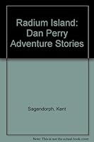 Radium Island: Dan Perry Adventure Stories B0026QOZY8 Book Cover