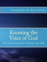 Knowing the Voice of God: Discovering God's will for you life 1981733930 Book Cover