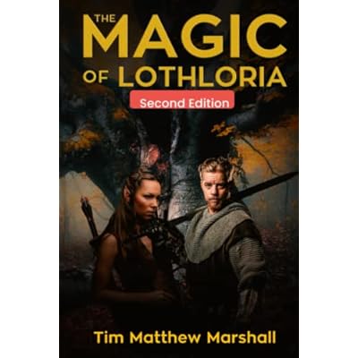 The Magic of Lothloria: Second Edition