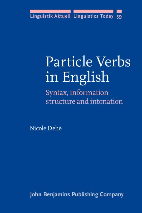 Buy Particle Verbs in English: Syntax, information structure and intonation: 59 (Linguistik Aktuell/Linguistics Today) — BookShops.in