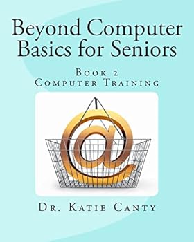 Paperback Beyond Computer Basics for Seniors: Book 2 Computer Training Book