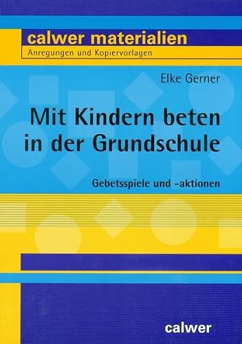 Gerner, E: Mit Kindern beten/Grundschule