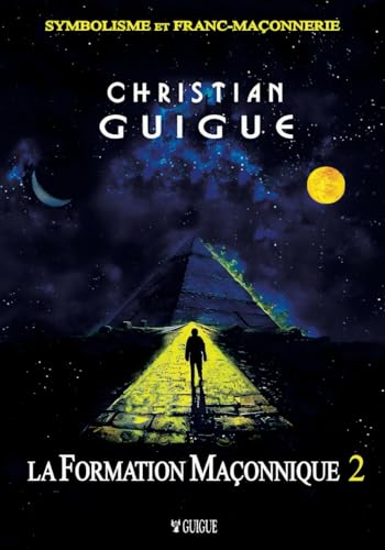 LA FORMATION MAÇONNIQUE Tome 2: Symbolisme & Franc-Maçonnerie (La Formation Maçonnique 2024 en 2 tom