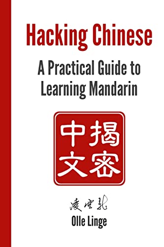 Hacking Chinese: A Practical Guide To Learning Mandarin
