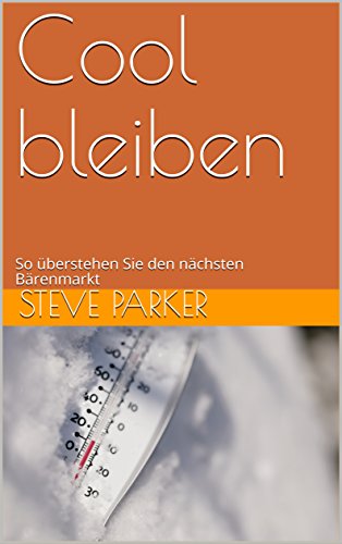 Cool bleiben: So überstehen Sie den nächsten Bärenmarkt (Aktieninvestor 2)