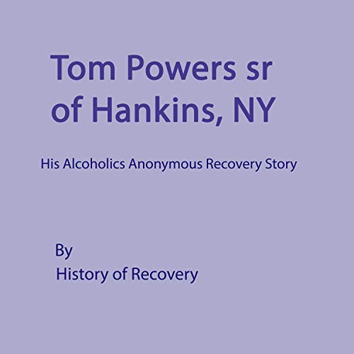 Tom Powers Sr of Hankins NY by History of Recovery episode artwork