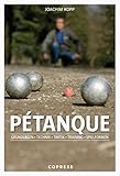 Pétanque: Grundlagen, Technik, Taktik, Training, Spielformen