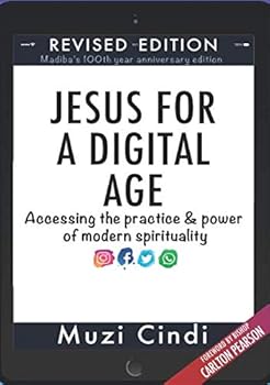 Paperback Jesus For A Digital Age: Accessing the practice and power of modern spirituality Book