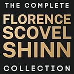 Cover of The Complete Florence Scovel Shinn Collection