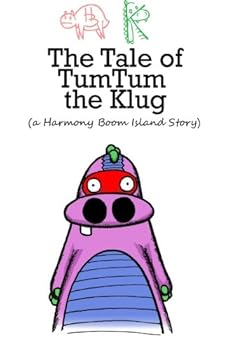 The Tale of TumTum the Klug : A Harmony Boom Island Story