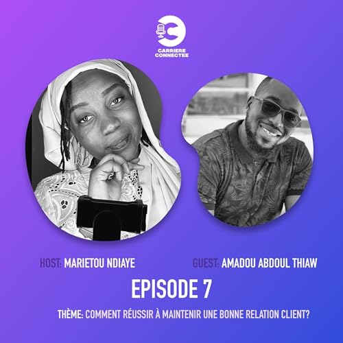 Comment maintenir une bonne relation client ? Avec comme invit&eacute; Amadou Abdoul THIAW