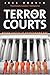 The Terror Courts: Rough Justice at Guantanamo Bay