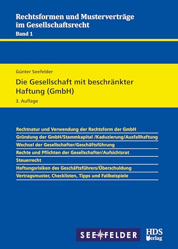 Die Gesellschaft mit beschränkter Haftung (GmbH), 3. Auflage 2025 Rechtsformen und Musterverträge im Gesellschaftsrecht, Band 1