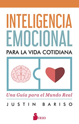 Inteligencia emocional para la vida cotidiana: Una guía para el m...