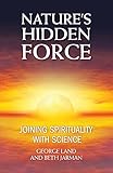 Nature's Hidden Force: Joining Spirituality and Science