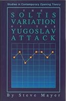 The Soltis Variation of the Yugoslav Attack (Studies in Contemporary Opening Theory) 1886040168 Book Cover