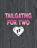  Tailgating for Two: A Week-By-Week Guide and Pregnancy Checklists Activities and Planner for Newborn Baby.