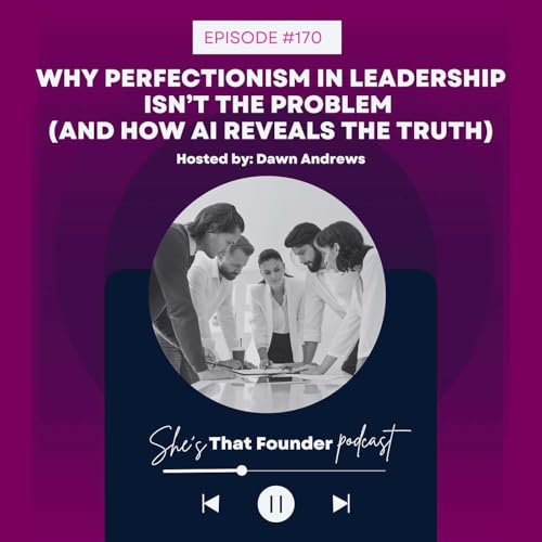 170 | Why Perfectionism in Leadership Isn&rsquo;t the Problem (And How AI Reveals the Truth) | Leadership, Delegation & Systems with AI Frameworks