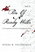 Pen of a Ready Writer : A Compilation of Poetry, Thoughts and Ideas 1502534088 Book Cover