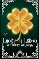 Lucky In Love: A Charity Anthology B0DFPVXCZ4 Book Cover