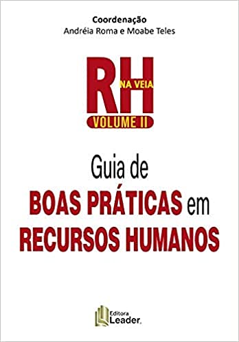 Rh Na Veia - Volume Ii - Guia De Boas Práticas Em Recursos Humanos