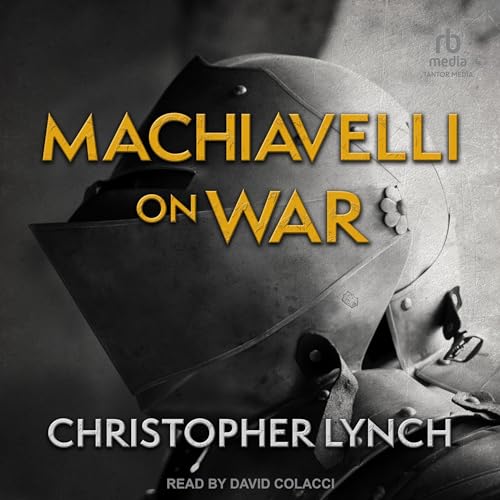 Machiavelli on War by Christopher Lynch episode artwork