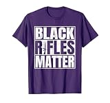 Black Rifles Matter Funny Pro Gun Rights T-Shirt