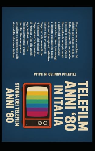 La Storia dei Telefilm degli Anni ’80 in Italia