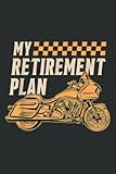  My Retirement Plan Motorcycle Rider Chopper Biker Motorbike: Lined Journal Notebook, Memo Diary Subject Notebooks Planner, for Travelers, Students, Office - 6\