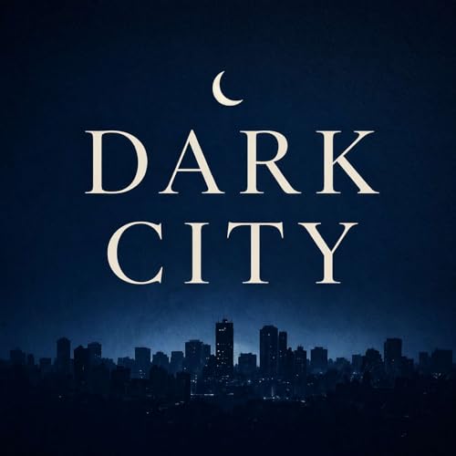 Dark City | History Hiding in the Shadows cover art