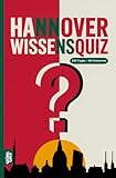 Hannover Wissensquiz: 100 Quizfragen über Hannover | Rätsel- und Ratespiel