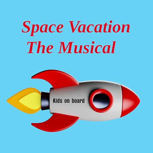 Space Vacation, The Musical. Episode #4 cover art