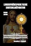 réparateur  Livre de prières de l\'Heure Sainte de la Réparation: Prières catholiques pour l\'adoration eucharistique, Réflexions, litanies et dévotions aux bienheureux Sacrement