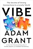 Vibe: The Secrets of Strong Connections in a Lonely World