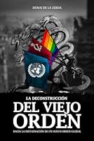 La deconstrucción del viejo orden: Hacia la instauración de un nuevo orden global (Spanish Edition) B0D839YRCK Book Cover