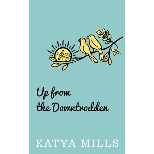 Up from the Downtrodden by Katya Mills episode artwork