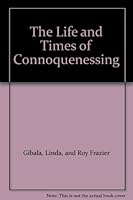 The Life and Times of Connoquenessing B001KVAZ0S Book Cover